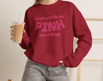 Always Look on the Pink Side Crewneck Sweatshirt | Positive Quote, Cotton-Poly Blend