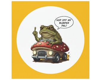 Hop off my bumper pal! - Frog Car Magnet