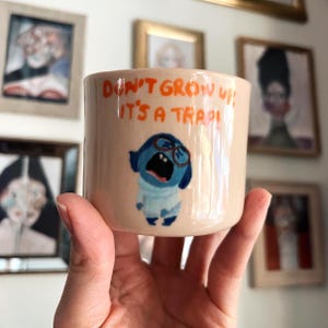 Handmade  Ceramic Mug - Inside Out Sadness - "Don't Grow Up"