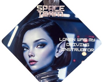 Space Team Car Sign: Loren Was My Driving Instructor - Sci-Fi Fan Gift