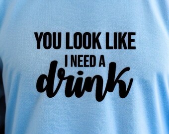 Need a drink tee