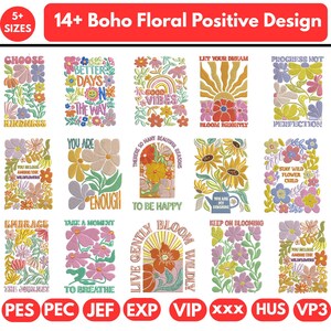 May include: A collection of 14 embroidered floral designs featuring positive phrases like Choose Kindness, Better Days Are On The Way, Good Vibes, Let Your Dream Bloom Brightly, Progress Not Perfection, You Are Enough, and Live Gently Bloom Wildly.