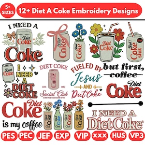 May include: A selection of 12+ Diet Coke embroidery designs. The designs feature Diet Coke cans with bows, flowers, and phrases such as "I need a Diet Coke" and "Fueled by Jesus and coffee." The designs are in red, white, and blue.