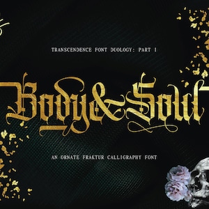 以下が含まれることがあります： 黒い背景に金色の文字で「Body & Soul」と書かれたデジタルアート。 「Transcendence Font Duology: Part 1」の文字と、頭蓋骨と花も含まれています。