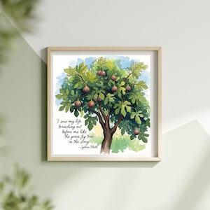 May include: Watercolour painting of a fig tree with green leaves and ripe figs, set against a blue and green background. The artwork is framed in a light wood frame. Text reads: "I saw my life branching out before me like the green fig tree in the story. -Sylvia Plath."