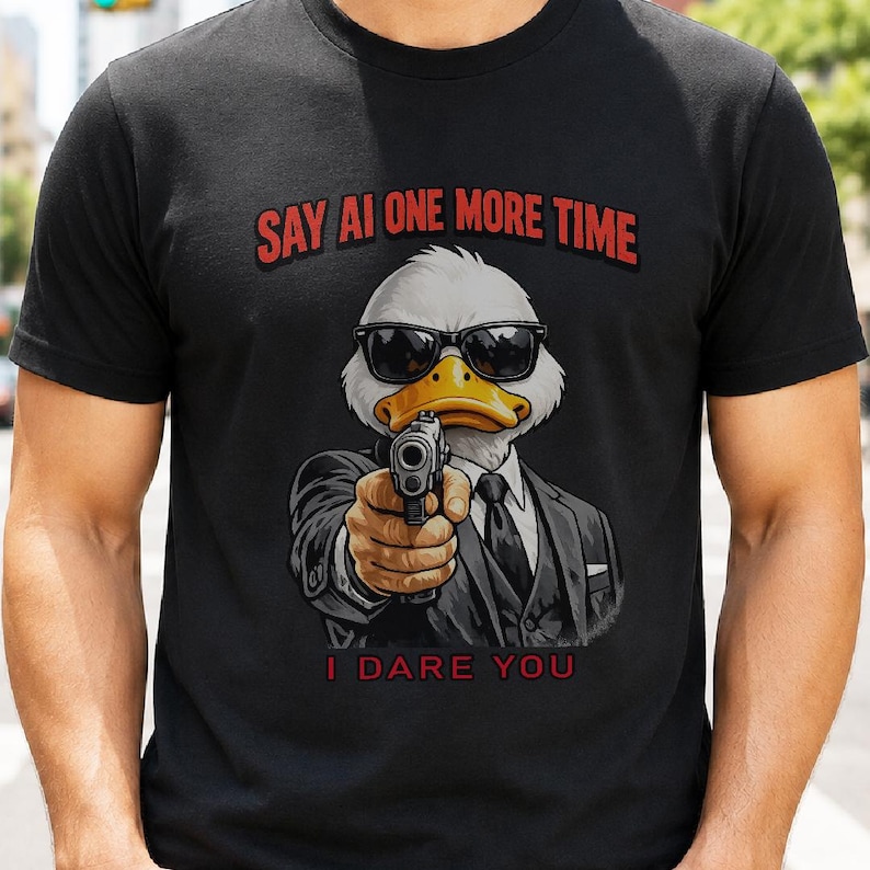 Say AI One More Time T-Shirt, Anti AI Artist Humor Tee Shirt image 1