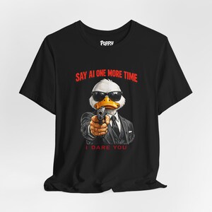 Say AI One More Time T-Shirt, Anti AI Artist Humor Tee Shirt image 5