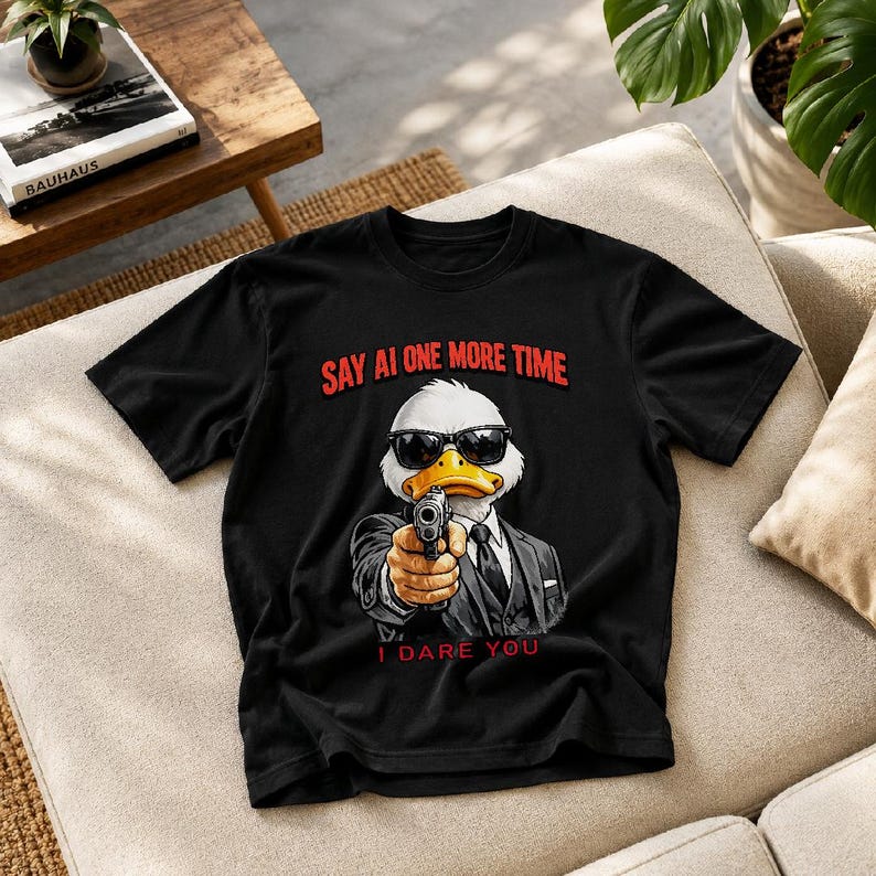 Say AI One More Time T-Shirt, Anti AI Artist Humor Tee Shirt image 4