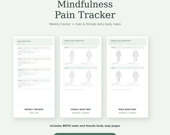 May include: A printable mindfulness pain tracker set featuring three pages with weekly tracking logs and daily body maps. The text includes Mindfulness Pain Tracker, Weekly Tracker, Female Body Map, Male Body Map, and PDF Instant Download.
