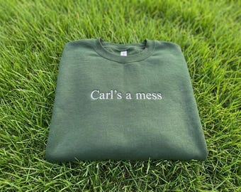 Carls A Mess Embroidered Crewneck, Funny Summer House Inspired Shirt, Reality TV Fan Sweatshirt, Minimalist Quote, Gift for Her