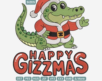 Happy Gizzmas Embroidery Design, Funny Christmas Crocodile Stitch Art, Holiday Humor Machine File PES EXP HUS, 9 Sizes