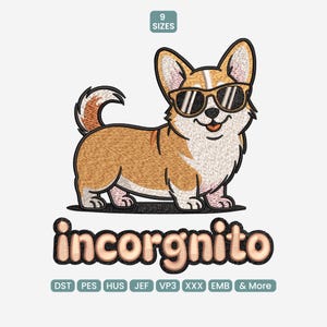 Könnte beinhalten: Gesticktes Design mit einem Cartoon-Corgi mit Sonnenbrille und dem Wort "incorgnito" darunter. Der Corgi ist braun, weiß und hellbraun. Das Design ist in 9 Größen und verschiedenen Stickformaten erhältlich.