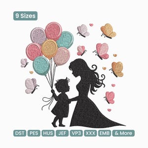May include: An embroidered design featuring a mother and child silhouette, holding balloons and surrounded by butterflies. The design includes the text "9 Sizes" and various file format options.