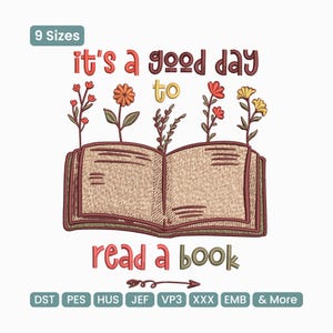 Może przedstawiać: Haftowany wzór przedstawiający otwartą książkę z kwiatami i napisem "it's a good day to read a book". Tekst jest w różnych kolorach. Projekt zawiera opcje typu pliku. Białe tło.