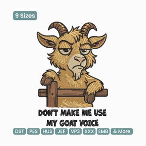 Don't Make Me Use My Goat Voice Embroidery Design, Farm Animal Quote Machine Embroidery Pattern – Multi Size Included
