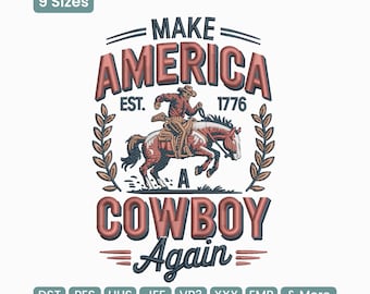 Make America Cowboy Again Embroidery Design, Western Patriotic Machine Embroidery File – HUS PES XXX, 9 Sizes