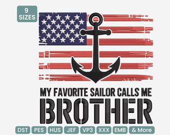 Motif de broderie Mon marin préféré m'appelle frère – Motif de broderie machine patriotique nautique USA, 9 tailles incluses
