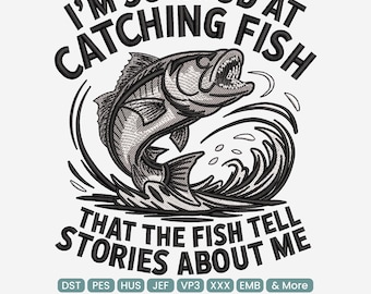 Fishing Quote Embroidery Design, Funny Catching Fish Humor Patch for Fishermen Machine Embroidey File– DST PES JEF, 9 Sizes