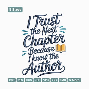 May include: A white background features the text "I Trust the Next Chapter Because I know the Author" in dark blue script. A small open book illustration is in the center. The image also includes the text "9 Sizes" and various file format abbreviations.