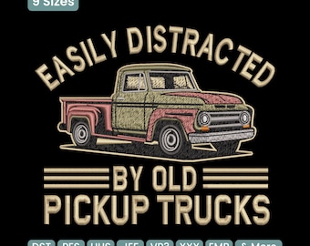 Easily Distracted By Old Trucks Embroidery Design, Vintage Truck Lover Machine Embroidery File – DST PES JEF, 9 Sizes
