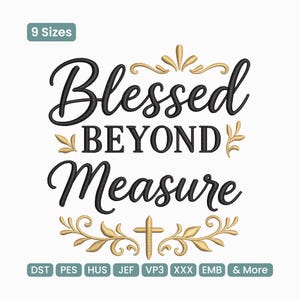 May include: A digital design with the words "Blessed Beyond Measure" in black script, accented with gold floral elements and a cross. The design includes the text "9 Sizes" and various file format options.