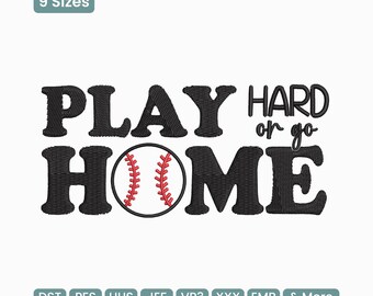 May include: Black embroidered design with the words "PLAY HARD or go HOME" and a baseball graphic. The design includes the text "9 Sizes" and file type abbreviations.