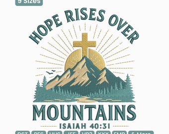 May include: An embroidered design featuring the text "HOPE RISES OVER MOUNTAINS" with a cross, sun rays, and mountain range. The text "ISAIAH 40:31" is below the mountains. The design is in shades of teal, gold, and tan.