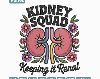 May include: Embroidered design featuring the words "KIDNEY SQUAD" above a stylized illustration of two kidneys. The design includes pink and purple flowers and the phrase "Keeping it Renal". The design is available in 9 sizes.
