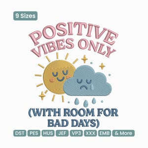 Diseño de bordado "Solo vibras positivas con espacio para días malos", archivo de actitud de mentes optimistas, patrón de bordado a máquina sobre salud mental.