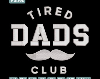Tired Dads Club Embroidery Design, Funny Father Quote Machine Embroidery Pattern – DST PES VP3, 9 Sizes