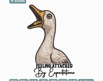 Feeling Attacked Goose Embroidery Design, Funny Sarcastic Animal Quote Machine Embroidery Pattern