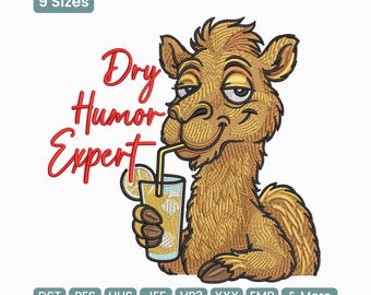 May include: Embroidered design featuring a smiling camel drinking from a glass with a straw and lemon slice. The text "Dry Humor Expert" is in red script. Includes the text "9 Sizes" and various embroidery file formats.