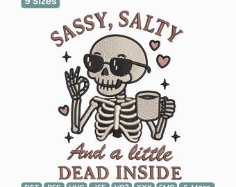 Diseño de bordado de esqueleto "Sassy Salty and a Little Dead Inside", patrón de bordado a máquina con humor sarcástico – PES EXP