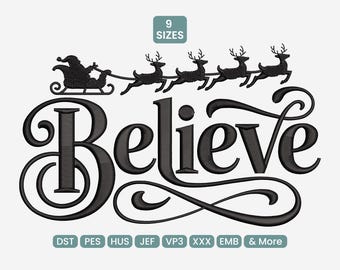 May include: Black embroidery design featuring Santa Claus in a sleigh pulled by reindeer above the word "Believe" in a decorative font. The design includes the text "9 Sizes" and various embroidery file formats.