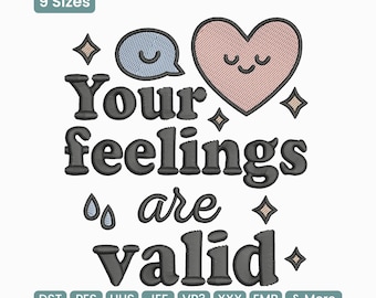 Your Feelings Are Valid Embroidery Design, Mental Health Support Quote Embroidery File, Mental Health Awareness Pattern – JEF EXP