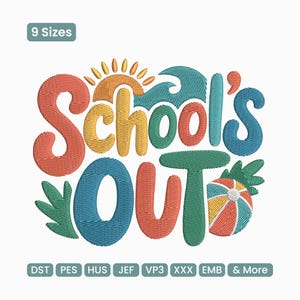 May include: Colorful embroidery design with the words "School's Out" in a playful font. The design includes a sun, waves, a beach ball, and palm leaves. The text "9 Sizes" is at the top, and file types are listed at the bottom.