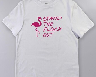 STAND the FLOCK OUT – 100% Organic Cotton Empowering Slogan Tee | Rare Thing Classic fit