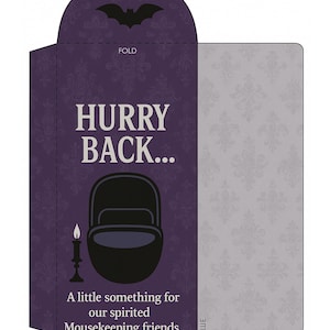 May include: A purple and gray Halloween-themed card with a bat silhouette, the words "HURRY BACK..." and a cauldron illustration. The text "A little something for our spirited Mousekeeping friends" is also included.