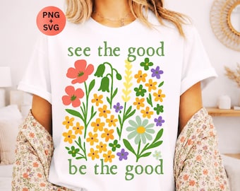 Se det goda, var det goda, vildblomma SVG PNG, retro blommig sublimering, boho blomma Cricut design, positivt citat