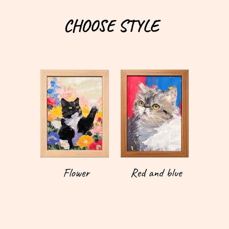 May include: Two framed cat portraits. One features a black and white cat in a flower garden, the other a gray cat against a red and blue background. Text above reads "CHOOSE STYLE", with "Flower" and "Red and blue" below the images.