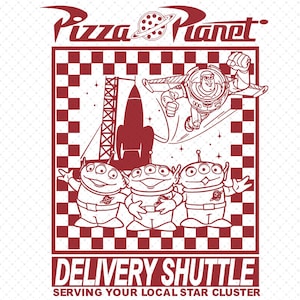May include: Red and white graphic featuring the Pizza Planet logo, a rocket, Buzz Lightyear, and three green aliens. The words "Delivery Shuttle" and "Serving Your Local Star Cluster" are also displayed.