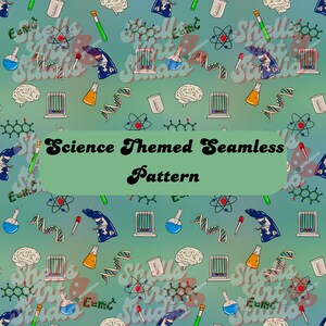 May include: A science-themed seamless pattern with various scientific elements. The design includes beakers, microscopes, DNA strands, atom models, and brain illustrations. The text "Science Themed Seamless Pattern" is displayed on a green background.