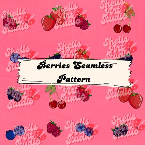 May include: A pink seamless pattern with illustrations of strawberries, raspberries, cherries, and blueberries. The text "Berries Seamless Pattern" is on a banner. The design includes the text "Shells Art Studio".