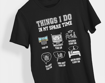 Camiseta de simulador de vuelo "Cosas que hago en mi tiempo libre": divertida camiseta de aviación para pilotos virtuales y aficionados a los simuladores