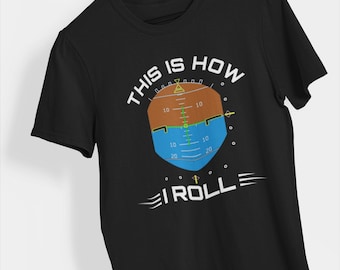 Camiseta "Así es como me va la aviación": divertida camiseta de piloto con gráfico de indicador de actitud, regalo para aficionados a los simuladores de vuelo y a las aeronaves.