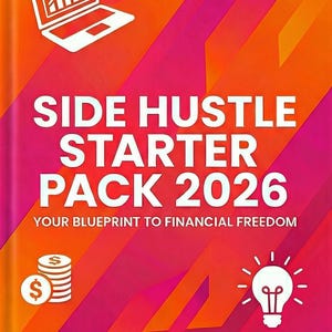Peut inclure: Une couverture de livre avec un design vibrant dans les tons orange, rose et rouge. Le titre "SIDE HUSTLE STARTER PACK 2026" est bien en &eacute;vidence. Comprend des ic&ocirc;nes d'un ordinateur portable, d'argent et d'une ampoule. Le texte "YOUR BLUEPRINT TO FINANCIAL FREEDOM" est &eacute;galement visible.