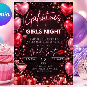 May include: A Galentine's Girls Night invitation with a black background, featuring red and pink heart-shaped balloons. The invitation includes the text "Galentines GIRLS NIGHT" and event details, hosted by Isabella Smith.