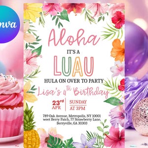 May include: A colorful invitation for a luau-themed birthday party. The design features the words "Aloha, It's a Luau" with floral accents and the birthday details. A cupcake with a lit candle and a pineapple are in the foreground.
