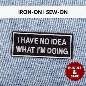 Parche "No tengo idea de lo que estoy haciendo" / Parche bordado con cita sarcástica divertida para planchar o coser / Parche de sarcasmo irónico / Regalo para amantes del humor