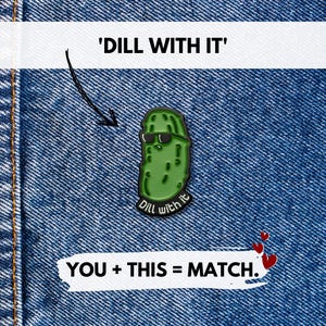 Dill With It Funny Pickle Enamel Pin | Pickle Girl Pin Badge, Brooch | Pickle Lover Funny Gift | Dill Pickle Lapel Pin | Cucumber Button Pin